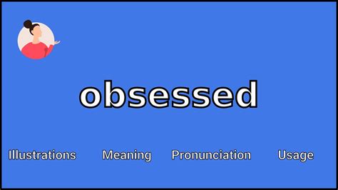 obessed|OBSESSED definition and meaning 